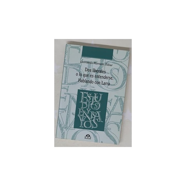 DOS LIBERALES O LO QUE ES ENTENDERSE. HABLANDO CON LARRA.